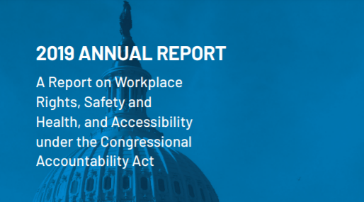 United States capitol building with text on it that says 2019 Annual Report, A Report on Workplace Rights, Safety and Health, and Accessibility under the Congressional Accountability Act