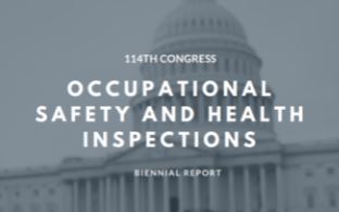 Featured Image of the Biennial Report on Occupational Safety and Health Inspections - 114th Congress pdf