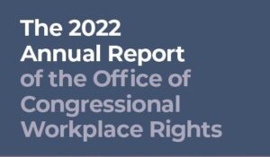 Text that reads "The 2022 Annual Report of the Office of Congressional Workplace Rights"