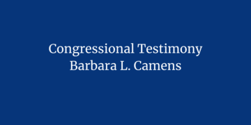 Congressional Testimony, Barbara L. Camens