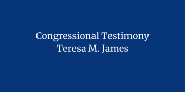 Congressional Testimony, Teresa M. James