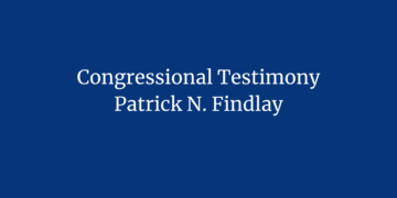Congressional Testimony, Patrick N. Findlay