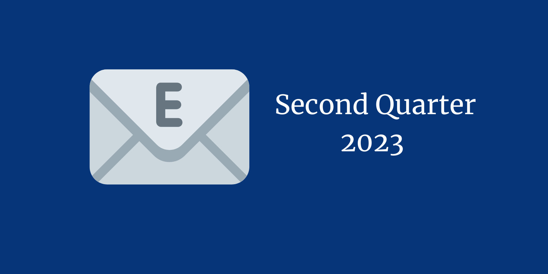 Mail icon with the words "Second Quarter 2023" to the right